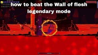 How to beat the wall of flesh legendary mode: Terraria