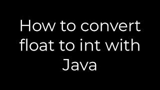 Java :How to convert float to int with Java(5solution)