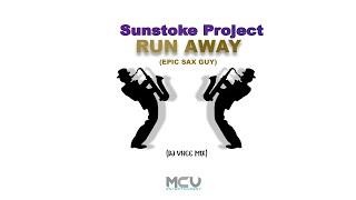 EPIC SAX GUY Sunstroke Project - Run Away (DJ VHEE MIX) Extended Version