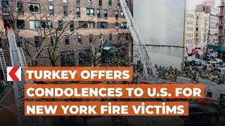 Turkey offers condolences to U.S. for New York fire victims