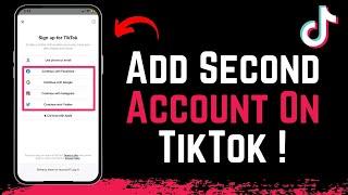 How to Add Second Account on TikTok !