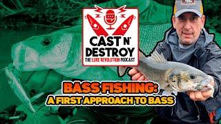 Bass Fishing Basics | CAST N' DESTROY Podcast Episode 2