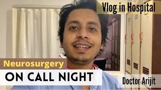 Night on call  | Day in a life of a Resident doctor in India | Neurosurgery | Doctor Arijit