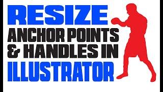 How to Resize Anchor Points in Adobe Illustrator