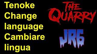 How to change language ; come cambiare lingua ; The Quarry Tenoke PC