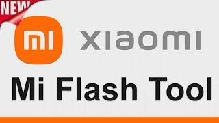 Xiaomi Flash Tool: Latest Version Mi Flash Tool 2022