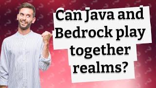 Can Java and Bedrock play together realms?