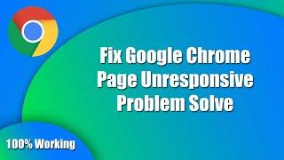 How to fix page unresponsive error in Google Chrome || Page Unresponsive Error on Chrome