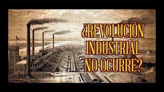 ¿Y si la REVOLUCIÓN INDUSTRIAL no ocurría?.