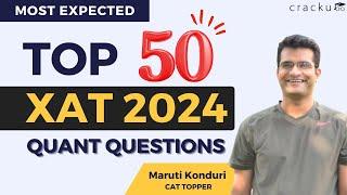  XAT 2024 - Top 50 Quant Most Expected Questions  By Maruti sir (CAT Topper)