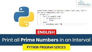 Python Program to Print all Prime Numbers in an Interval - Complete Tutorial.