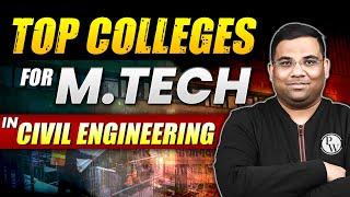 Top Colleges for M.Tech In Civil Engineering