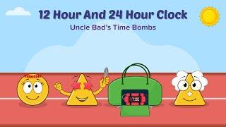 Math Story : 12 Hour And 24 Hour Clock | Uncle Bad’s Time Bombs | Maths Home School