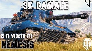 Nemesis - Is It Worth It?:9K Damage?: WoT Console - World of Tanks Console