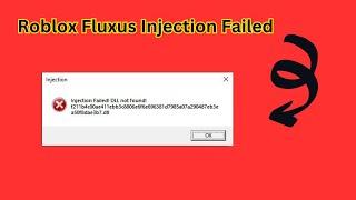 Roblox Fluxus Injection Failed | Fluxus Injection Failed Error | roblox dll error