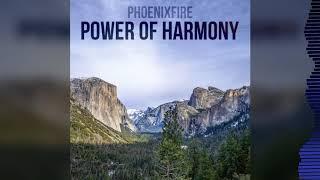 PhoenixFire - Power of Harmony