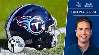 NFL Insider Tom Pelissero on Titans’ Options with #1 Overall NFL Draft Pick | The Rich Eisen Show