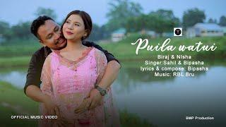 Puila Watui Official New kokborok Music video II Biraj & Nisha II Bipasha & Sahil II RBL Bru II