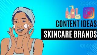 CONTENT IDEAS FOR SKINCARE BRANDS || INSTAGRAM CONTENT IDEAS