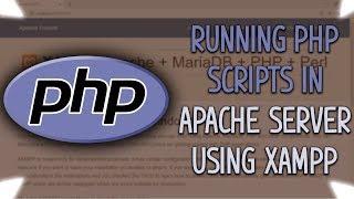 Running PHP Scripts in Apache Server using XAMPP!