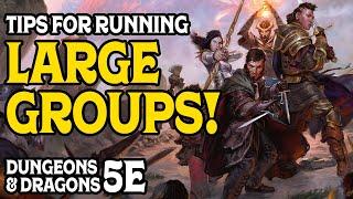 Tips for Running Large Groups in Dungeons and Dragons 5e