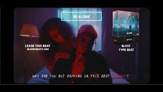 Free Blxst Type Beat 2023 "Be Alone" Rnb Type Beat Free Download