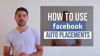 How To Use Facebook Ads Auto Placements