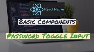 React Native Components: Password Toggle Input