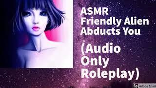 ASMR Friendly Alien Abducts You (Audio Only Roleplay)