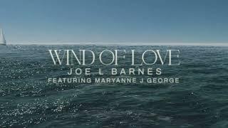 Wind Of Love (Feat. Maryanne J. George) [Official Lyric Video] | Joe L Barnes