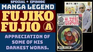 Special FUJIKO Fujio A Tribute - MANGA READTHROUGH of his darkest works