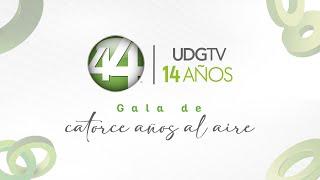 #EnVivo  Gala de Catorce Años al Aire | UDGTV Canal 44