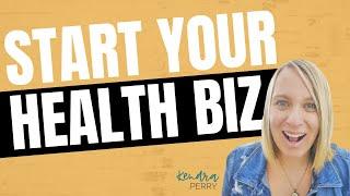 HOW TO START A BUSINESS AS A HOLISTIC HEALTH COACH