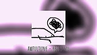 awfultune - redesign // sped up + reverb