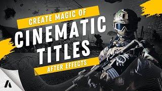 The Magic of Cinematic Titles: How to Create Them in After Effects