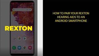How to pair your Rexton Hearing Aids with an Android Phone | REXTON Hearing Aids