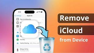 [4 Ways] How to Remove iCloud from Device 2023