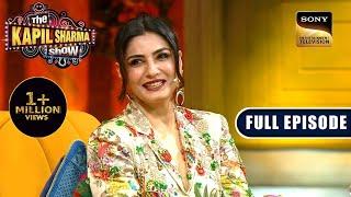 Leading Ladies - Raveena, Sudha Murty, Guneet on The Kapil Sharma Show S2 | Ep 327 | Full Episode