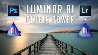 How To Use Luminar AI as a Plugin for Lightroom and Photoshop | Faster Workflow + More Creativity