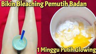 CARA AGAR KULIT CEPAT PUTIH DALAM 1 MINGGU / BIKIN BODY BLEACHING / Whitening Body Lotion