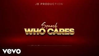 Squash - Who Cares (Official Audio)