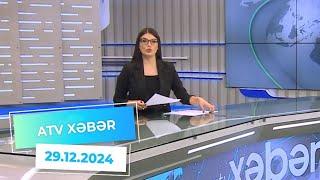 ATV XƏBƏR / 29.12.2024 /20:30