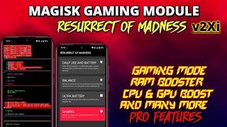 Best Magisk Gaming Module | Resurrect of Madness 2Xi | GSM Performance of Madness | Universal Module