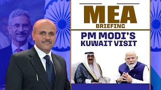 LIVE: MEA Special Briefing on PM Modi’s Kuwait Visit | India |Delhi |Sheikh Sabah Al-Khaled Al-Sabah