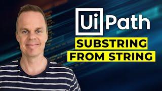 How to get a Substring from a String in UiPath (.net Substring) - Tutorial