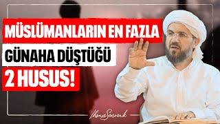 Müslümanların En Fazla Günaha Düştüğü 2 Husus! | 4K l İhsan Şenocak