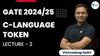 C-Language Tokens | Lecture 2 | C Language | GATE 2024/25 | Vishvadeep Gothi