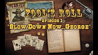 Fool's Roll: S1E1 - Slow Down Now George (A Pathfinder Homebrew Adventure)