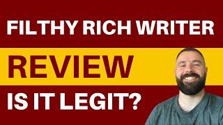 Filthy Rich Writer Review - SCAM or LEGIT? (Revealed)