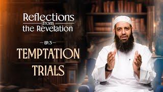 Reflections from the Revelation | EP03 | Temptation Trials | Abu Bakr Zoud